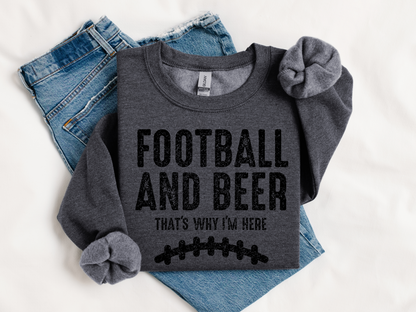 FOOTBALL AND BEER THAT'S WHY I'M HERE - INSTANT DOWNLOAD