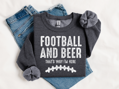 FOOTBALL AND BEER THAT'S WHY I'M HERE - INSTANT DOWNLOAD