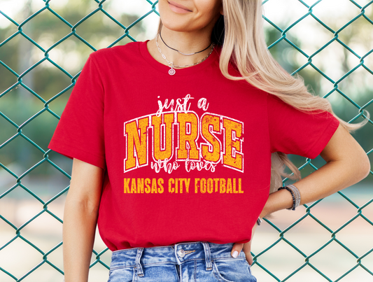 DTF - JUST A NURSE WHO LOVES KANSAS CITY FOOTBALL